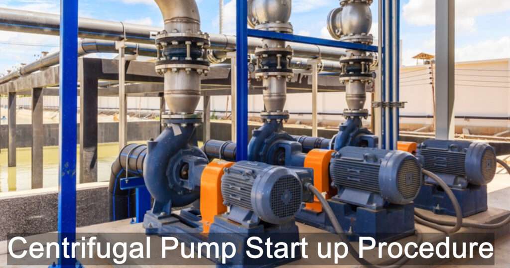 Centrifugal Pump Start up Procedure